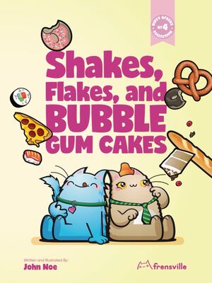 Shakes, Flakes, and Bubble Gum Cakes book cover